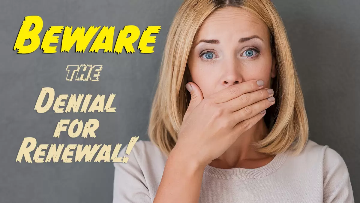BEWARE the Notice of Denial for Renewal!