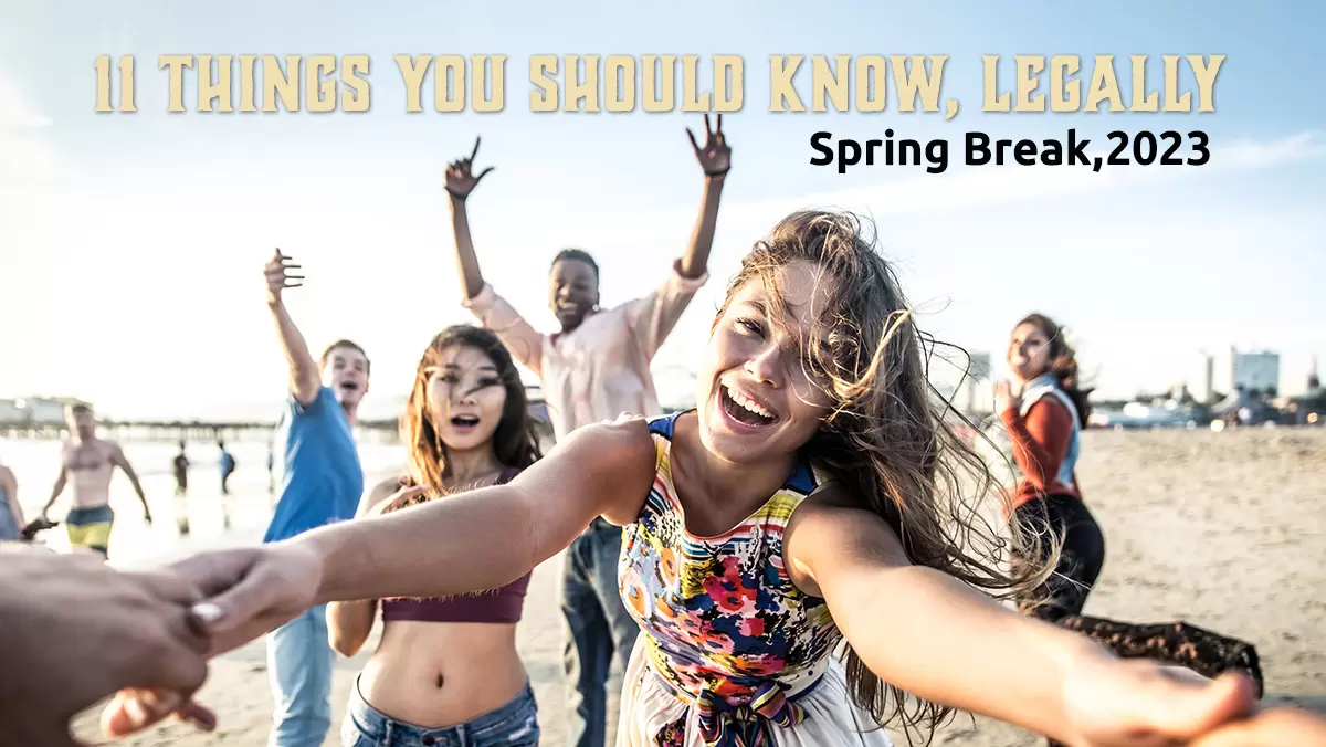 Spring Break: 11 things you should know, legally